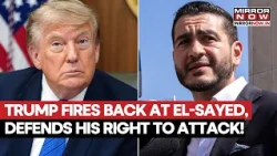 TRUMP RAGE AT EL-SAYED! 'I Can Call Him Whatever The Hell I Want!' Speech Blows Up!