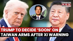 Trump Says He Will ‘Soon’ Decide On Taiwan Weapons After Xi Warns Against Arms Sales | Watch