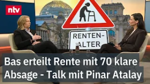 Bas erteilt Rente mit 70 eine klare Absage - Talk mit Pinar Atalay | ntv