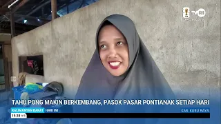 JULY 9, 2026 TAHU PONG IS GROWING, SUPPLYING THE PONTIANAK MARKET EVERY DAY