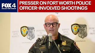 Fort Worth officers involved in 2 weekend shootings | FULL NEWS CONFERENCE
