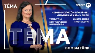 Szegedi Vízőrzők elöntéssel küzdenek az aszály ellen – Téma 2026. 07. 14.