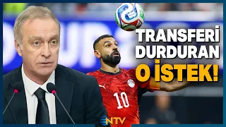 Is the Mohamed Salah Saga Over for Beşiktaş? The Demand That Broke the Deal | NTV