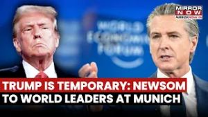 ‘Donald Trump Is Temporary’: Newsom Urges Leaders To Think Beyond Trump | Munich Meet