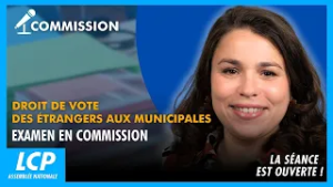 Droit de vote des étrangers aux municipales : examen en commission | La séance est ouverte !