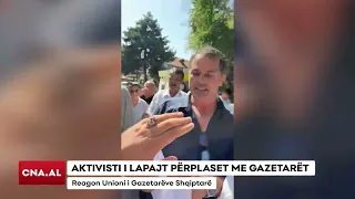 AKTIVISTI I LAPAJT PËRPLASET ME GAZETARËT/Tensione në protestën kundër reformës territoriale