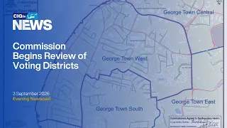 Electoral District Boundary Review Begins | Thursday 3 September | CIGtv News