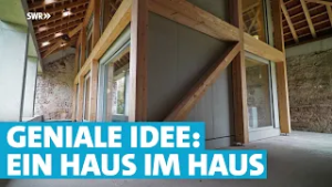 Haus im Haus: Eine sehr alte Hülle mit sehr modernem Kern