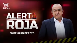 ALERTA ROJA CON JOSÉ DELGADO 30 JULIO 2026