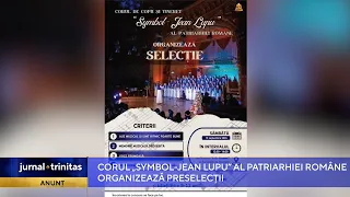 Corul de Copii și Tineret „Symbol-Jean Lupu” al Patriarhiei Române organizează preselecții