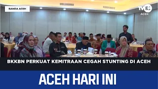BKKBN Strengthens Partnerships to Prevent Stunting in Aceh | Aceh News Today