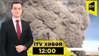 İTV Xəbər | 30.08.2026 | 12:00