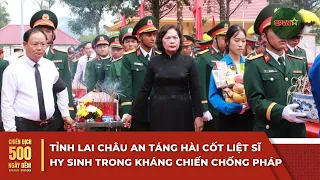 Lai Chau Province Holds Burial Ceremony for Martyrs of the French Resistance | 500 Days and Night...