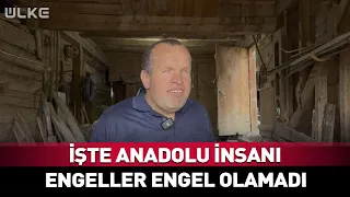 Obstacles Couldn't Stop Him! This Is the Spirit of Anatolia...