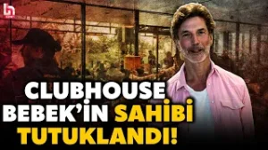 SON DAKİKA! Narkotik baskını yapılmıştı! ClubHouse Bebek'in sahibi Menderes Utku tutuklandı!