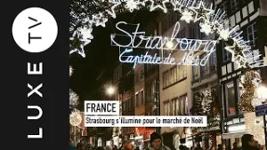 Strasbourg s'illumine pour le marché de Noël