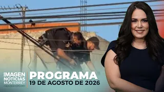 Noticias MTY con Brenda Cavazos | Programa Completo 19 de agosto de 2026