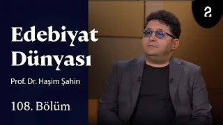 World of Literature | Prof. Dr. Haşim Şahin | Episode 108