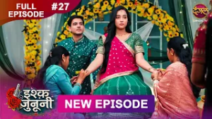 ISHQ JUNOONI | Full Episode 27 | 25 Feb 2026 | Full HD #Newepisode | Dangal TV