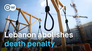 Lebanon becomes first Middle East country to abolish death penalty | DW News