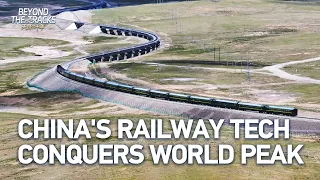 China's railway tech conquers world peak