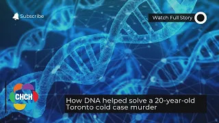 How DNA helped solve a 20-year-old Toronto cold case murder