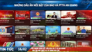 NHỮNG DẤU ẤN NỔI BẬT CỦA BÁO VÀ PTTH AN GIANG