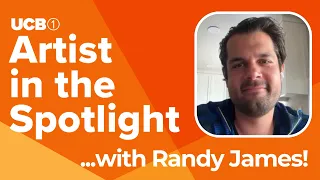 Randy James | UCB 1 Artist in the Spotlight