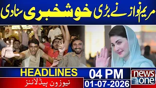 Maryam Nawaz Announced Good News | 04 News Headlines | News One
