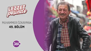 Damak Çatlatan Söğüşün Tüm Sırları! | Muhammer Özkaymak | Lezzet Peşinde