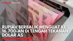 Rupiah Berbalik Menguat ke 16.700-an di Tengah Tekanan Dolar AS | 2ND SESSION CLOSING