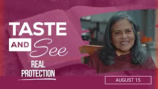 Taste and See | #33: Real protection - For Saturday, August 15, 2026