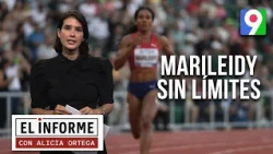 Alicia Ortega presenta “Marileidy Sin Límites” | El Informe
