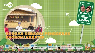MEETING POINT [Culture as a Driver of the Creative Economy] TVRI North Sumatra