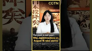 The past is not past: Why Japan's actions on August 15 raise alarms