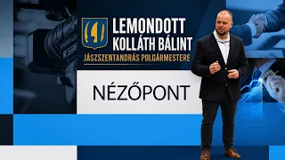 NÉZŐPONT - BEJELENTETTE LEMONDÁSÁT KOLLÁTH BÁLINT POLGÁRMESTER - 2026.09.04.