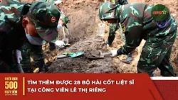 28 More Sets of Martyr Remains Found at Le Thi Rieng Park | 500 Days and Nights Campaign | QPVN