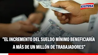 🔴🔵Minimum wage increase would benefit more than one million workers, according to Fernando Cuadros