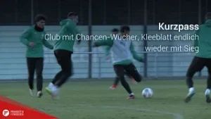 Kurzpass: Club mit Chancen-Wucher, Kleeblatt endlich wieder mit Sieg