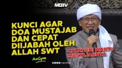 THE KEY TO PRAYERS THAT ARE MUSTAJAB AND QUICKLY ANSWERED BY ALLAH SWT | AAGYM LECTURE