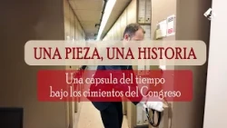 Una cápsula del tiempo bajo los cimientos del Congreso
