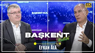 Başkent Kulisi - Efkan Âlâ | 27 Eylül 2026