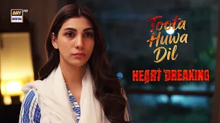 Unke Dil mein mere liye koi jaga nahi hai 😭💔 | Nazish Jahangir | Toota Huwa Dil | ARY Digital Drama
