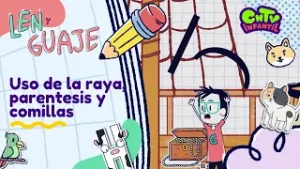 El cuaderno de aventuras de Len y Guaje - Uso de la raya, parentesis y comillas