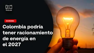 Colombia could face power rationing in 2027, Why?