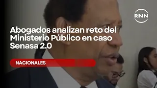 Abogados analizan reto del Ministerio Público en caso Senasa 2.0