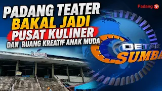 PADANG TEATER WILL BECOME A CULINARY CENTER AND CREATIVE SPACE FOR YOUTH IN SYawal