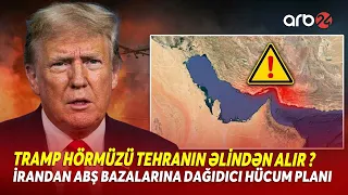 Trampdan Hörmüzlə bağlı AĞILALMAZ PLAN! - Tehran DAĞIDICI ZƏRBƏLƏRƏ HAZIRLAŞIR -DƏHŞƏTLİ TOQQUŞMA...