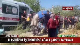 8 Worker minibus crashes into a tree in Alaşehir: 14 injured