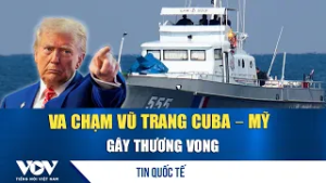 Lực lượng biên phòng Cuba đấu súng với tàu Mỹ vi phạm chủ quyền khiến 4 người thiệt mạng | VOV